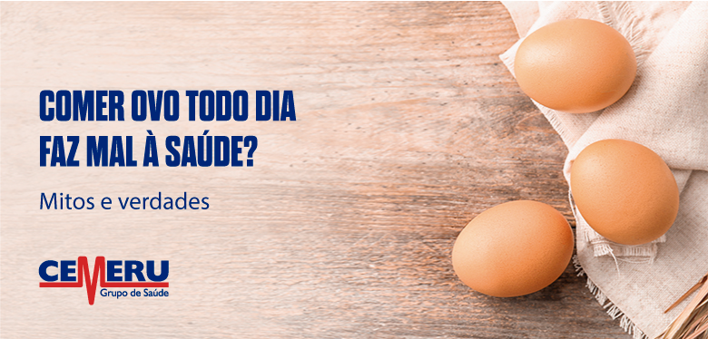 Comer ovo todo dia faz mal a saúde? | | Grupo Cemeru Saúde |
